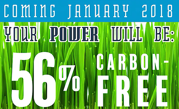 Coming January 2018 your power will be 56% carbon free