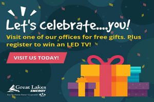 Let us celebrate you! Stop by one of our offices for a free gift, and register to win an LED TV